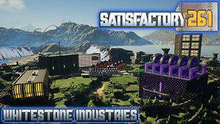 Satisfactory 1.1 | S4 Episode 261
