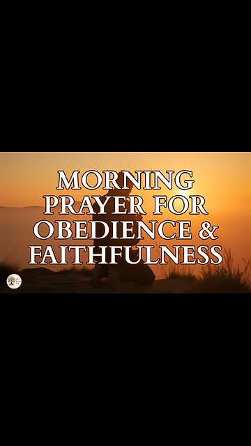 Morning Prayer for Obedience and Faithfulness