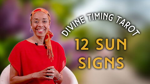 What are the energies for you right now? | Divine Timing Tarot:12 Sun Signs | IN YOUR ELEMENT TV
