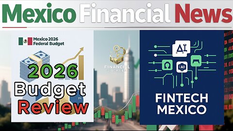 Mexico Financial News | 2026 Budget Review And Fintech Outlook