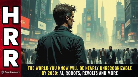 The world you know will be nearly UNRECOGNIZABLE by 2030: AI, robots, revolts and more