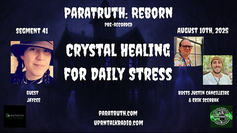 ParaTruth: Reborn - Crystal Healing for Daily Stress with Jaycee