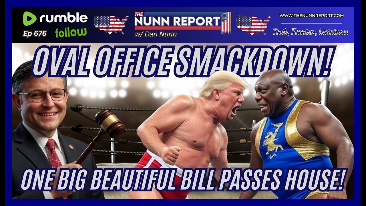[Ep 676] Oval Office Smackdown | Big Beautiful Bill Passes House