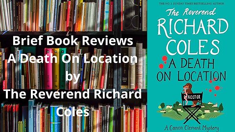 Brief Book Review - A Death On Location by The Reverend Richard Coles