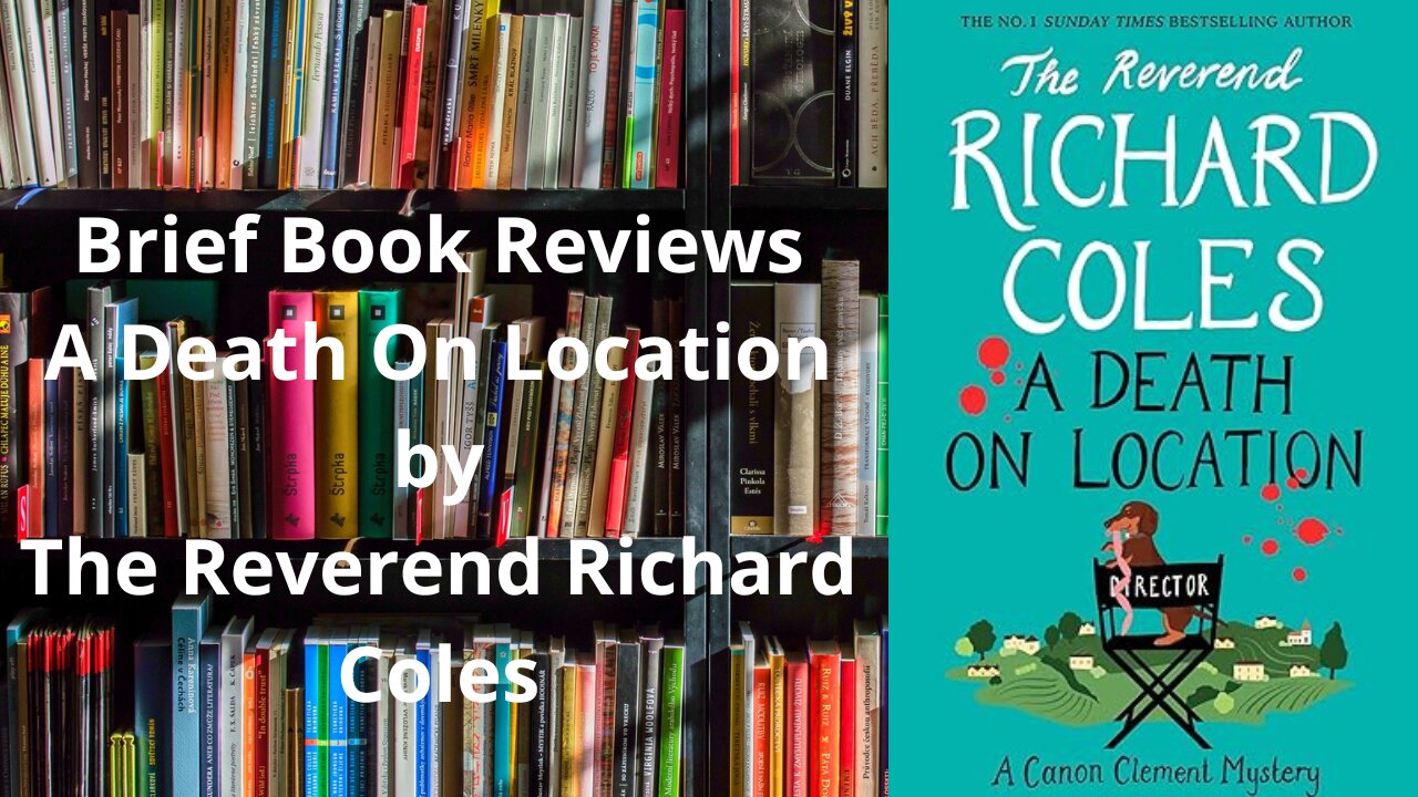 Brief Book Review - A Death On Location by The Reverend Richard Coles