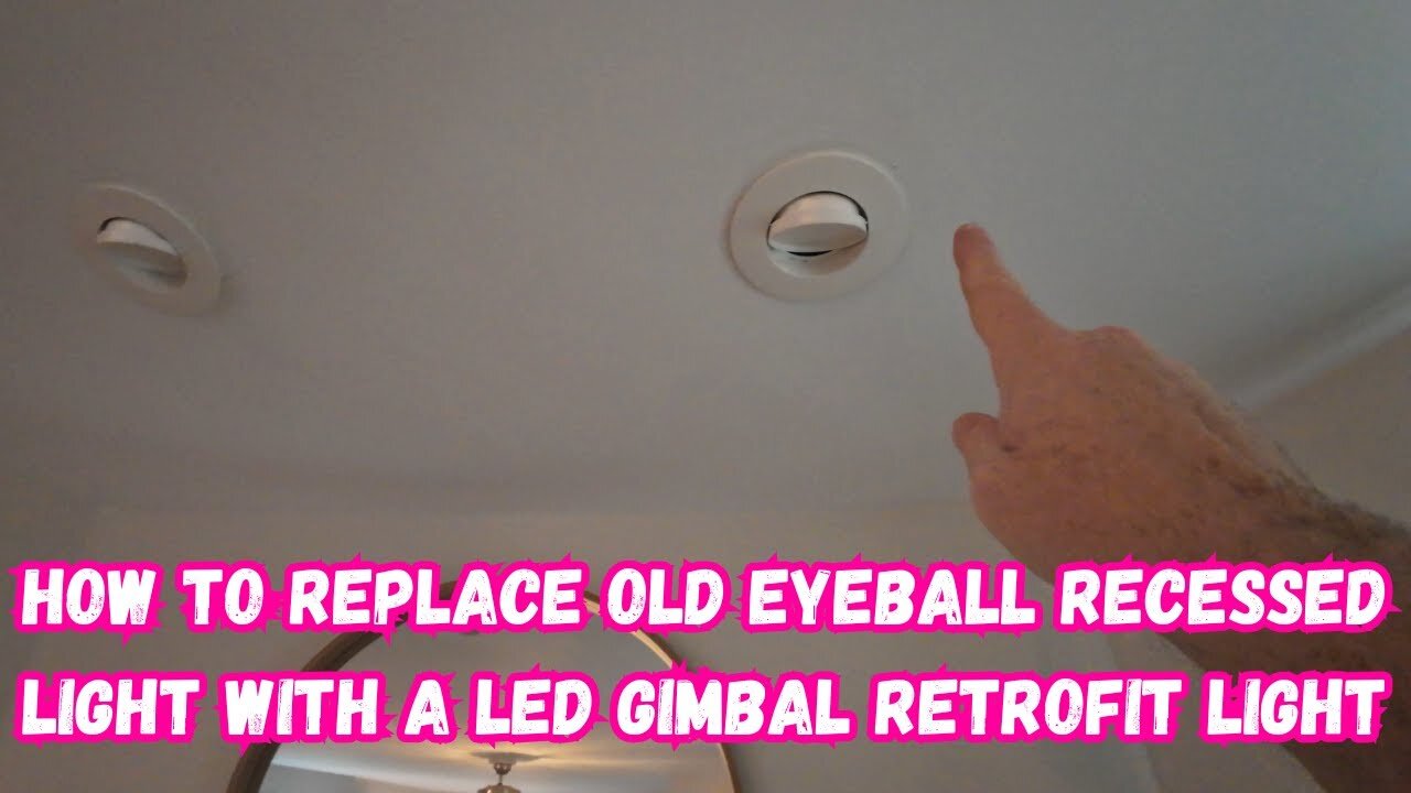 How to replace old eyeball recessed light with a LED Gimbal retrofit light