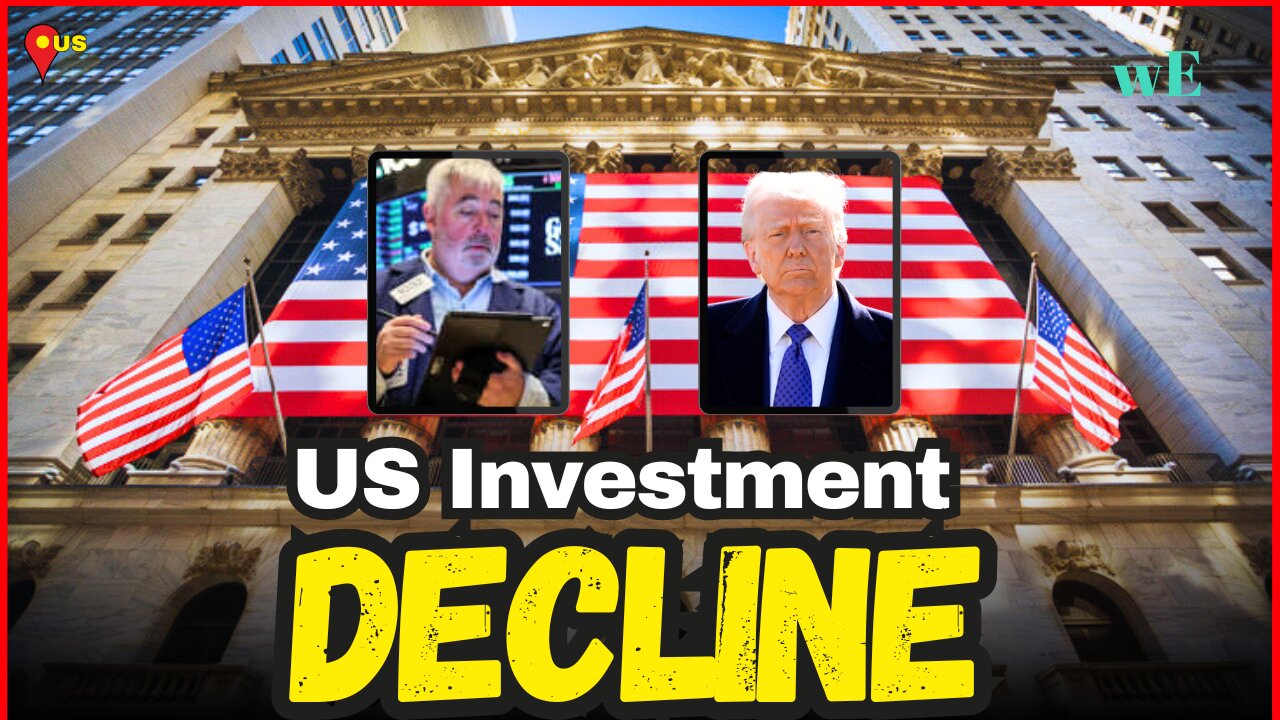 US Investment Decline: How the 'Sell America Trade' Is Reshaping Global Markets - WorldEye
