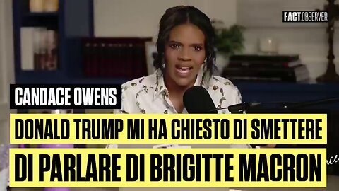 Candace Owens: "Donald Trump mi ha chiesto di smettere di parlare di Brigitte Macron"