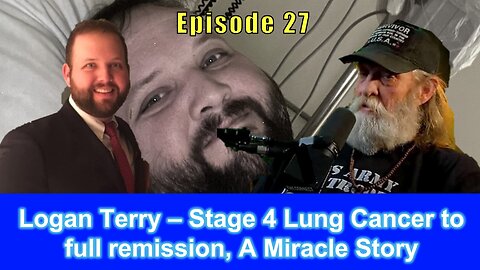 Logan Terry – Stage 4 Lung Cancer to full remission, A Miracle Story