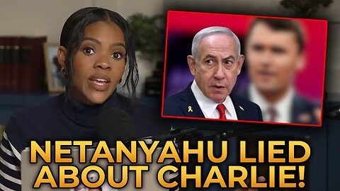 Candace Owens SLAMS Benjamin Netanyahu - For Lying About Charlie Kirk