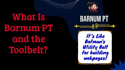 What Is Barnum PT and The Toolbelt (The Superhero Utility Belt for Building Webpages!)