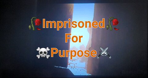 Imprisoned For Purpose
