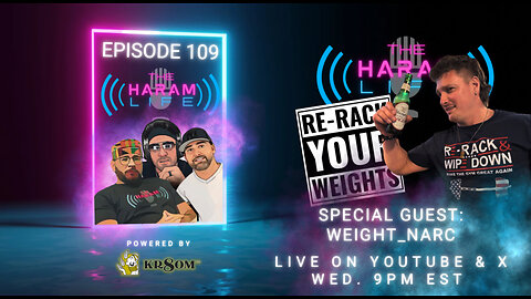 The Haram Life Podcast Episode 109: Live with the Weight Narc!