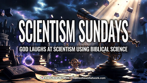 Scientism Sundays #1 - God Laughs at Scientism Using Biblical Science.
