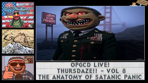 OpGCD Live! Thursdaze!! - "The Anatomy of Satanic Panic" - Vol. 8 - FREE PATREON PREVIEW