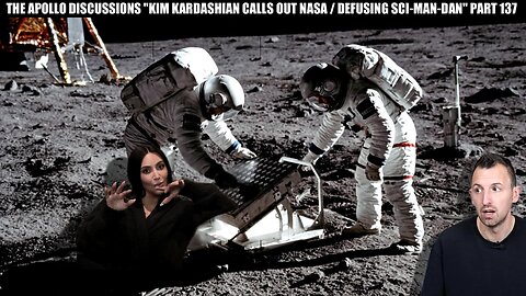 "KIM KARDASHIAN CALLS OUT NASA / DEFUSING SCI-MAN-DAN" PART 137