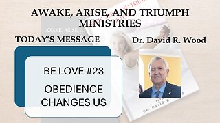 BE LOVE #23 - OBEDIENCE CHANGES US