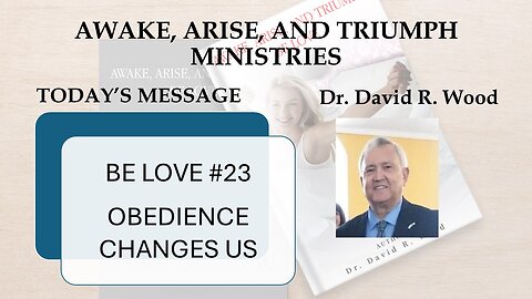 BE LOVE #23 - OBEDIENCE CHANGES US