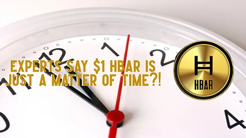 Experts Say $1 HBAR Is A Matter Of Time?!