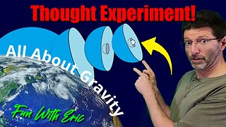 Can You Follow Eric's Thought Experiment About Gravity?