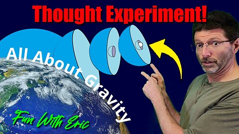 Can You Follow Eric's Thought Experiment About Gravity?