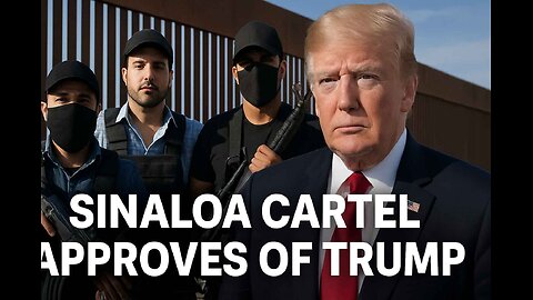 Sinaloa Cartel Speaks Out on Trump Policies