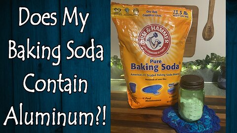 Does My Baking Soda Contain Aluminum?!