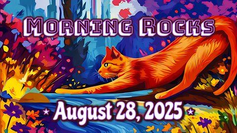 ☀️ Morning Rocks - 8.28.25