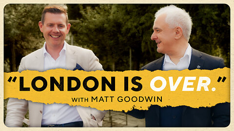 Immigration, Islam, and the Battle for Britain's Soul w/ Matt Goodwin