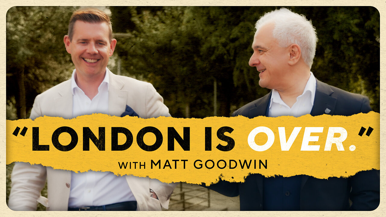 Immigration, Islam, and the Battle for Britain's Soul w/ Matt Goodwin