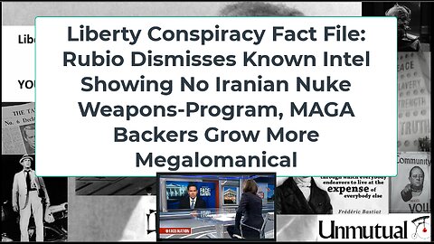 Liberty Conspiracy Fact File: Rubio Lies Dismisses His Own Admin Intel Re Iran