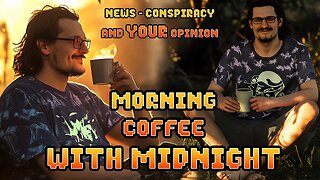 Morning Coffee w/ Midnight & The Early Birds | Trump man still like Bill wish no one was hurting him