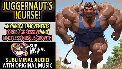 🎂 JUGGERNAUT'S !CURSE! 🎂 ALL Movements FORCE OVERWHELMING and AGGRESSIVE Muscle Growth Subliminal 🎶🐄 