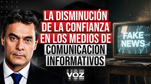 La disminución de la confianza en los medios de comunicación informativos