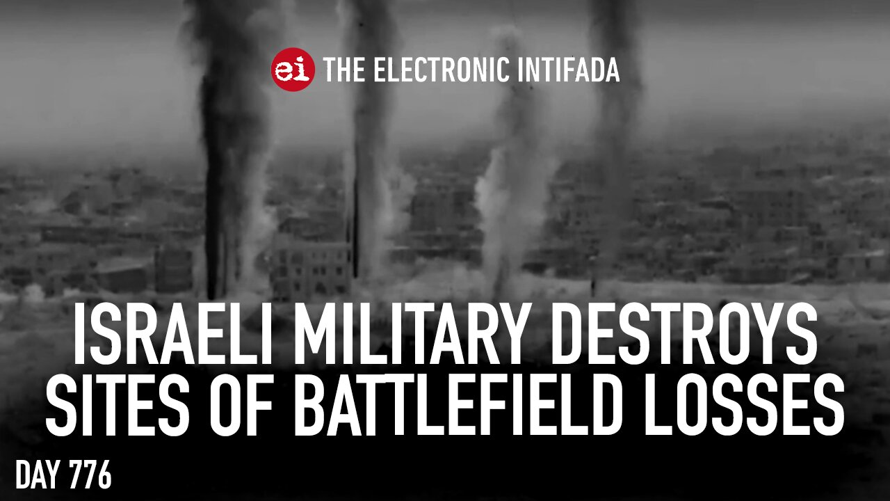 Israeli military destroys sites of battlefield losses, with Jon Elmer