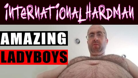 InternationalHardman Blog Post: Amazing Ladyboys - By Bryan Flowers
