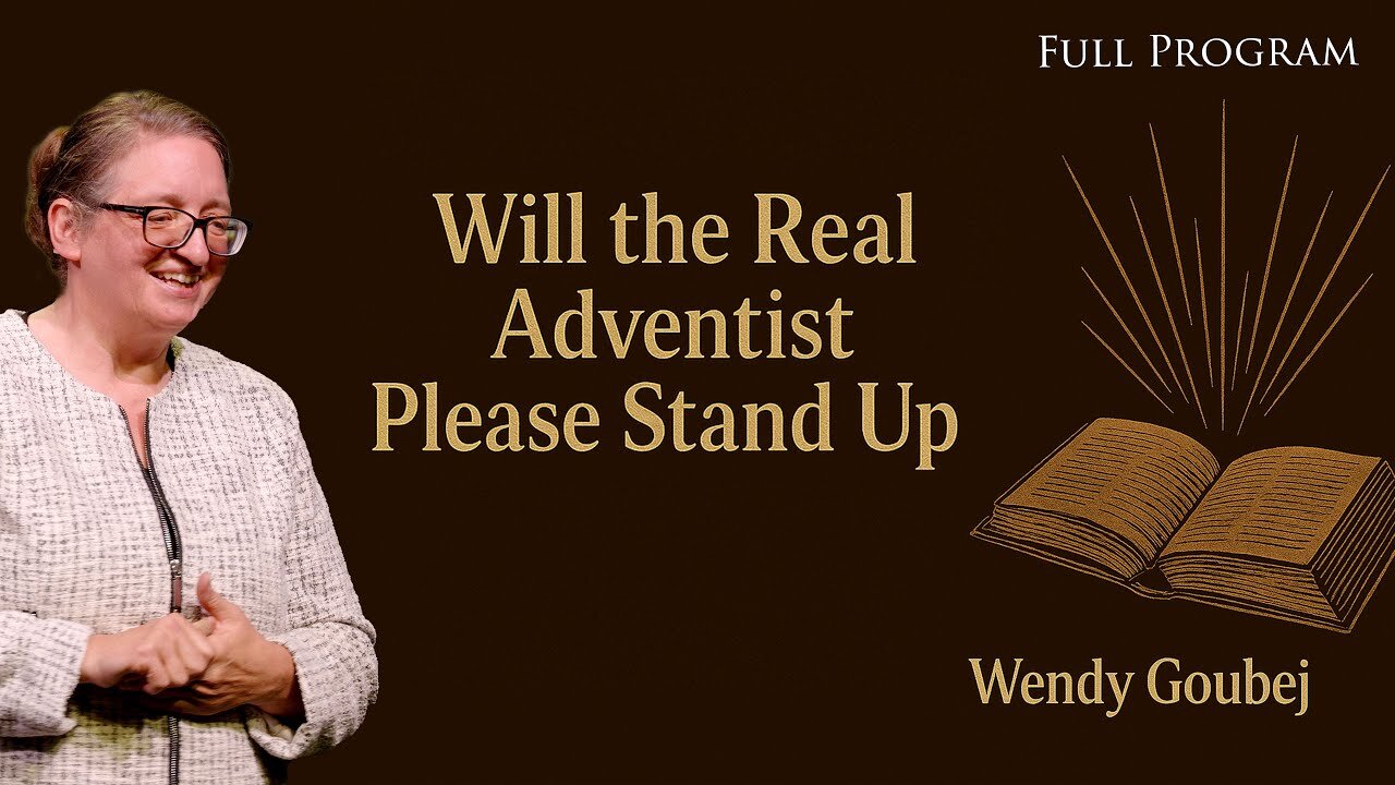 Will the Real Adventist Please Stand Up | Wendy Goubej