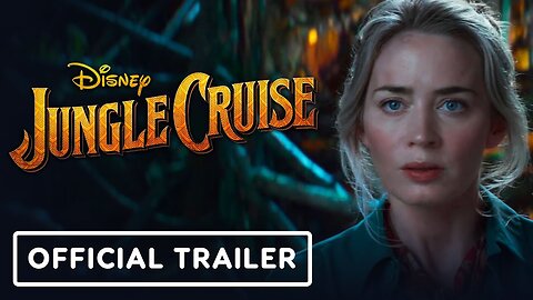 Jungle Cruise - Official Dr. Lily Houghton Trailer (2021) Emily Blunt