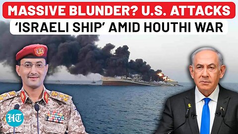 Netanyahu Shocked? US Military Targets Israel-Linked Ship Amid Houthi War | Trump | Yemen Attack