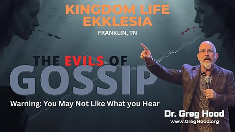 Dr. Greg Hood ⎮ The Evils of Gossip