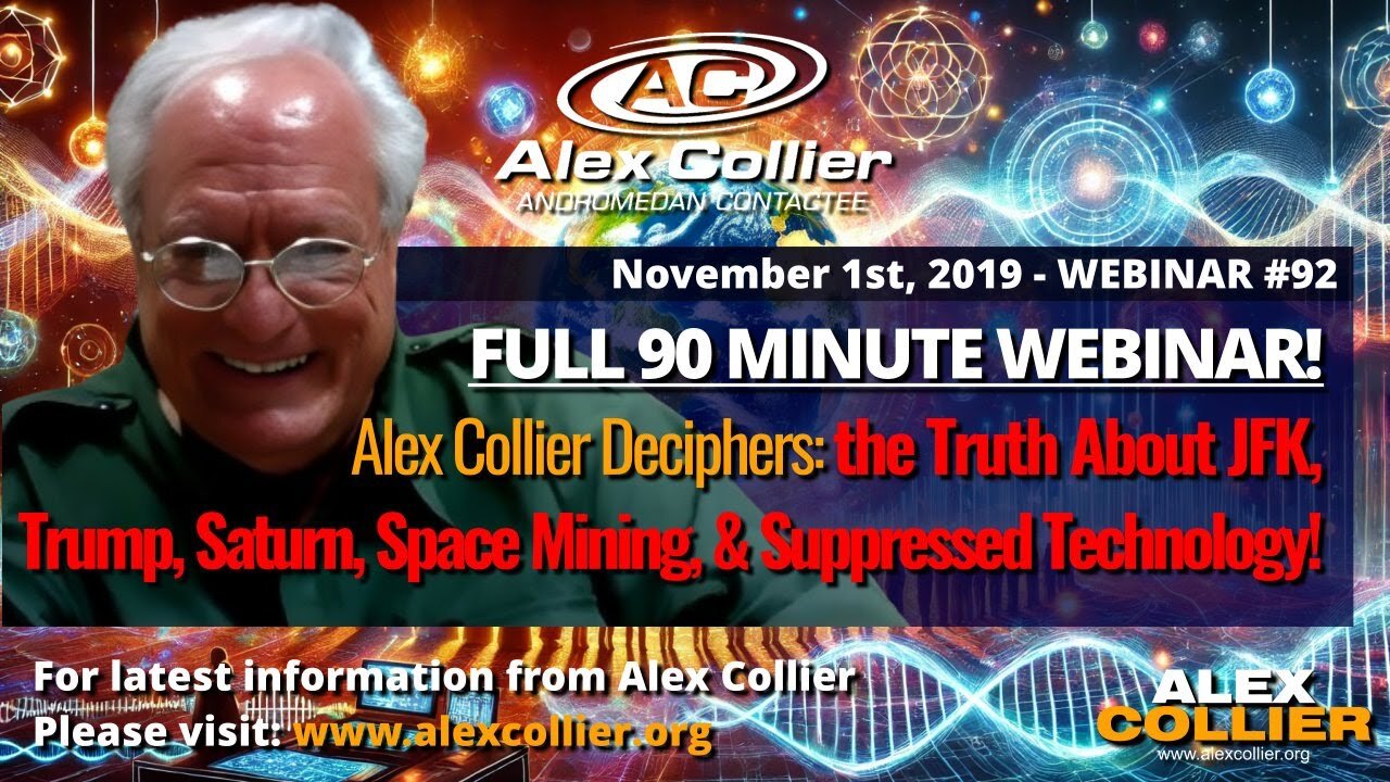JFK, Trump and Saturn! Alex Collier's *FULL* 90-Minute Webinar 92 from November 2019!