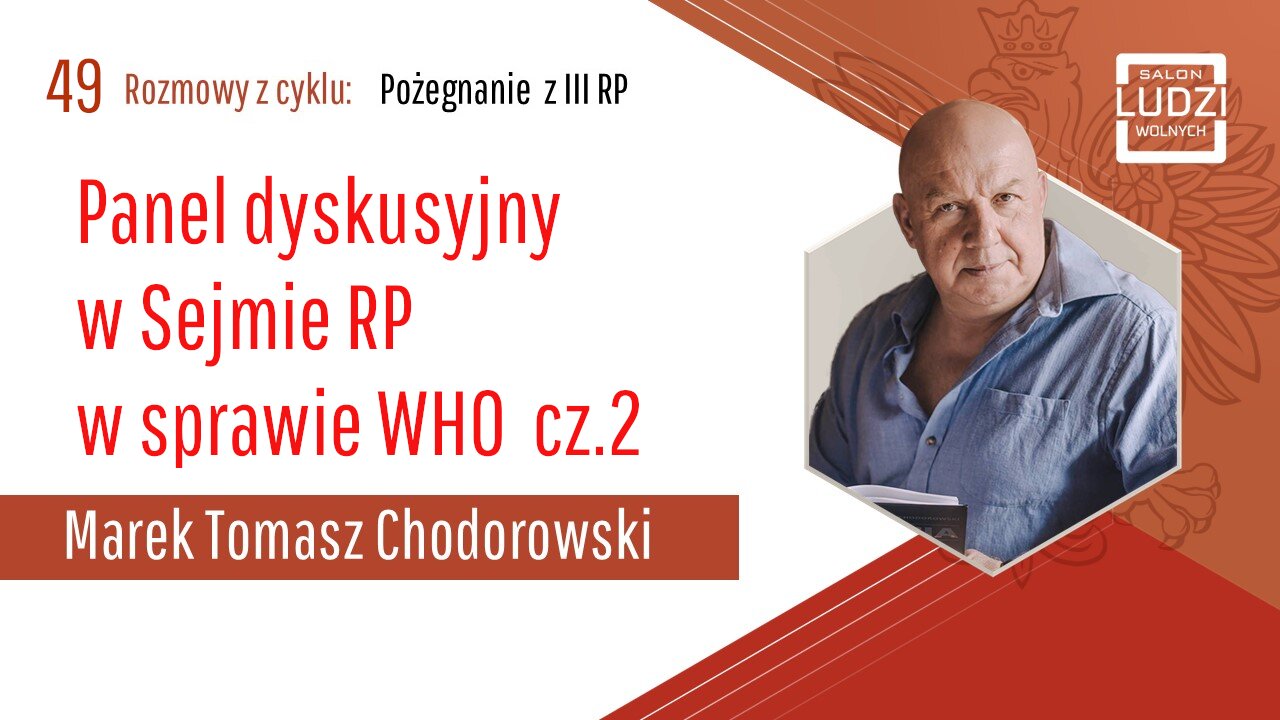 S01E49 – Pożegnanie z III RP Panel dyskusyjny w Sejmie RP w sprawie WHO cz.2