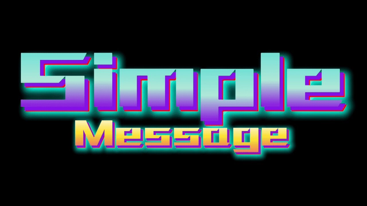 The Message Is SIMPLE