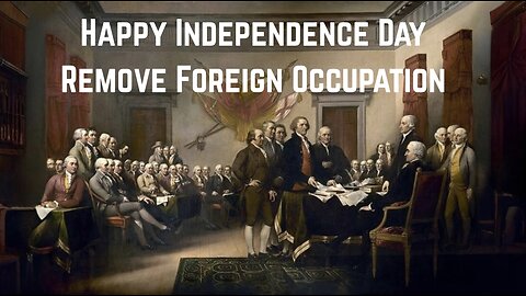 Happy Independence Day: Remove Foreign Occupation by Frankie Stockes