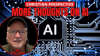MORE THOUGHTS ON AI | CHRISTIAN PERSPECTIVE