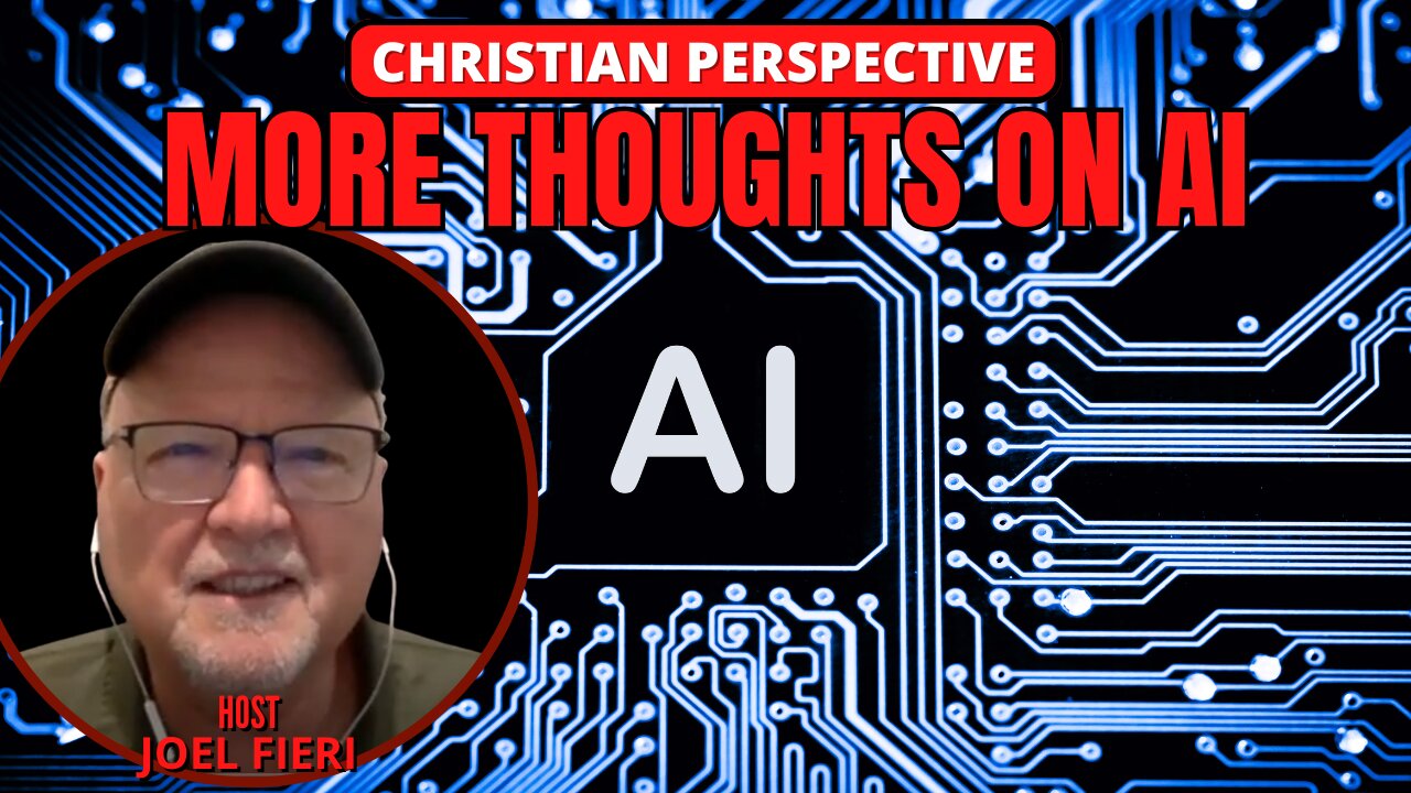 MORE THOUGHTS ON AI | CHRISTIAN PERSPECTIVE
