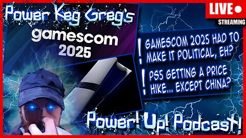 PS5 Getting A Price Hike...Except China? Gamescom 2025 Had to Make It Political | Power!Up!Podcast!