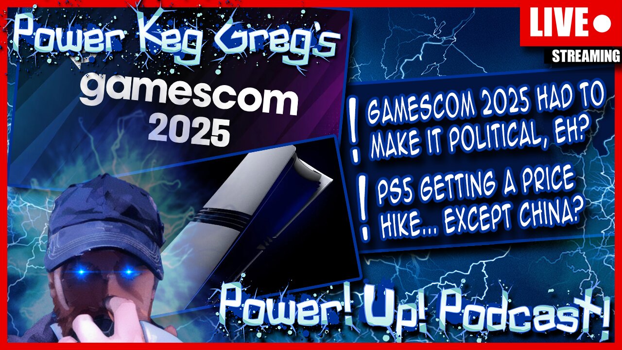 PS5 Getting A Price Hike...Except China? Gamescom 2025 Had to Make It Political | Power!Up!Podcast!