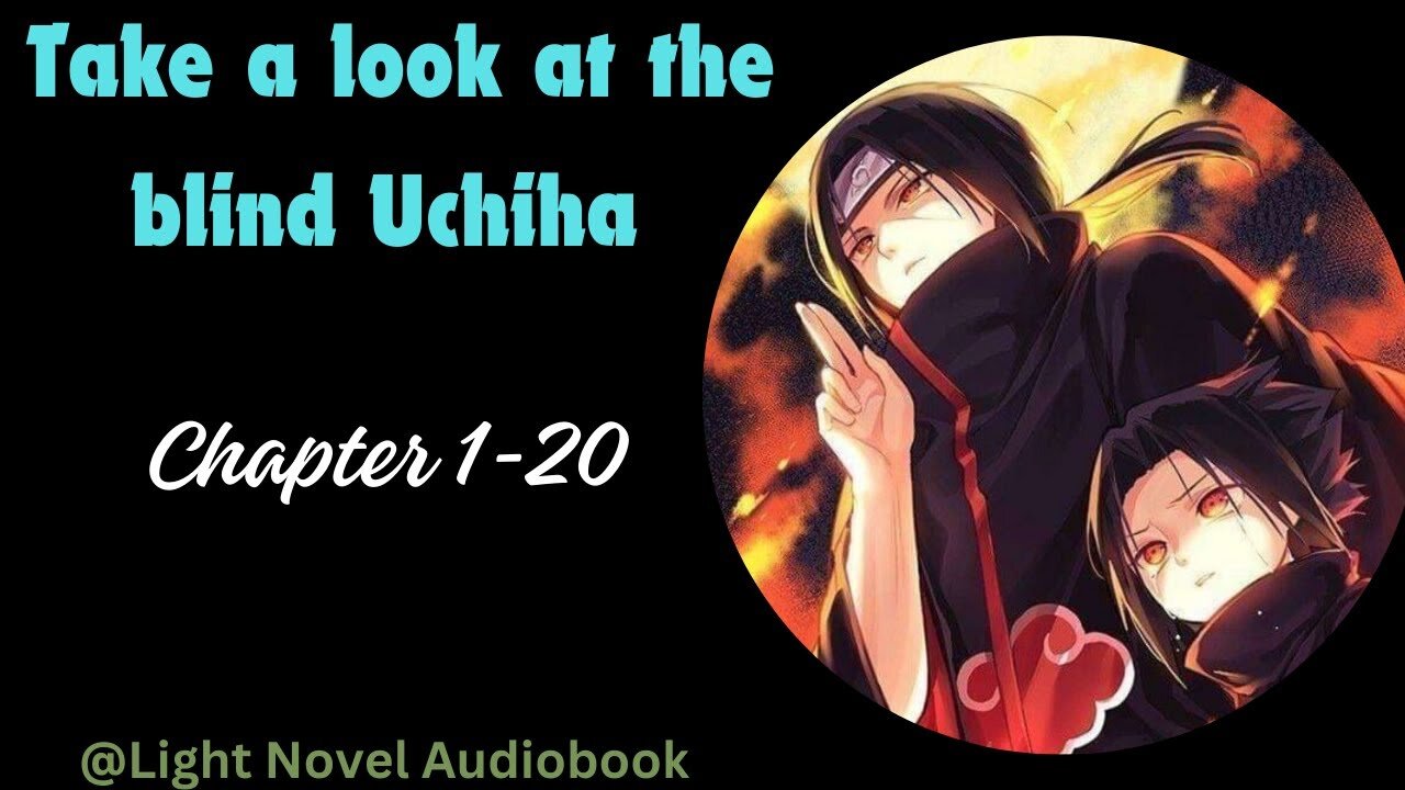 Take a look at the blind Uchiha [Chapter 1-20 ]