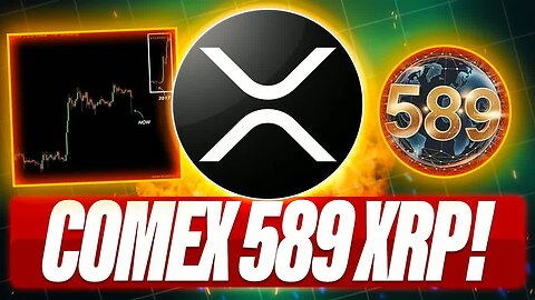 COMEX 589 XRP & SHORT TERM EVENTS ARE NO ACCIDENT - XRP DOESN'T NEED RIPPLE - XRP NEWS